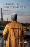 Le indagini del commissario Bernard. Ediz. integrale di Sirio Malfatti edito da dreamBOOK edizioni
