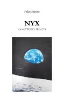 NYX. La notte del pianeta di Felice Marino edito da Youcanprint