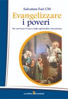 Evangelizzare i poveri. Per ravvivare il fuoco della spiritualità vincenziana di Salvatore Farì edito da OasiApp La Pietra d'Angolo