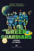 I supereroi dell'ambiente. The green guardians di Graziano Tramacere, Walter Tramacere edito da Pav Edizioni