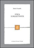 Etica e oggettività di Marzio Vacatello edito da Mondadori Education