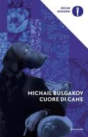 Cuore di cane di Michail Bulgakov edito da Mondadori