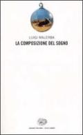 La composizione del sogno di Luigi Malerba edito da Einaudi