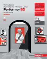 Performer B2. Workbook. Per le Scuole superiori. Con e-book. Con espansione online di Marina Spiazzi, Marina Tavella, Margaret Layton edito da Zanichelli