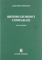 Sistemi giuridici comparati di Alessandro Pizzorusso edito da Giuffrè