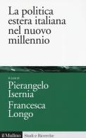 La politica estera italiana nel nuovo millennio edito da Il Mulino