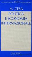 Politica e economia internazionale. Introduzione alle teorie di international political economy di Marco Cesa edito da Jaca Book