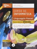 Corso di informatica linguaggio Pascal. Nuova edizione openschool. Per il Liceo scientifico. Con e-book. Con espansione online vol.1 di Paolo Camagni, Riccardo Nikolassy edito da Hoepli