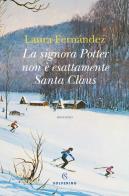 La signora Potter non è esattamente Santa Claus di Laura Fernández edito da Solferino