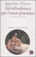 Antiafrodisiaco per l'amor platonico di Ippolito Nievo edito da Marsilio