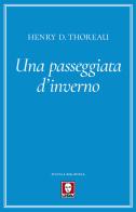 Una passeggiata d'inverno di Henry David Thoreau edito da Lindau