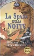 La spada della notte. Starshield vol.2 di Margaret Weis, Tracy Hickman edito da Armenia