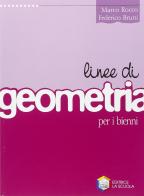 Linee di geometria. Per le Scuole superiori di Marco Rocco, Federico Bruni edito da La Scuola