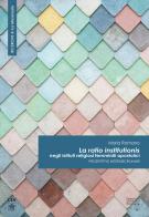 La «ratio institutionis» negli istituti religiosi femminili apostolici. Prospettive interdisciplinari di Maria Romano edito da Urbaniana University Press