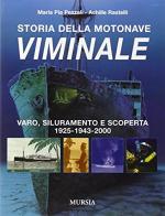 Storia della motonave Viminale di M. Pia Pezzali, Achille Rastelli edito da Ugo Mursia Editore