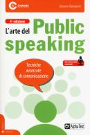 L' arte del public speaking. Tecniche avanzate di comunicazione. Con File audio per il download di Cesare Sansavini edito da Alpha Test