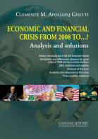 Economic and financial crisis from 2008 to...? Analysis and solutions di Clemente Maria Apollonj Ghetti edito da Gangemi Editore