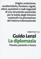 La diplomazia. Passato, presente e futuro di Guido Lenzi edito da Rubbettino