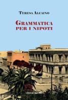 Grammatica per i nipoti di Teresa Alcaino edito da Esperidi