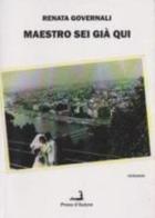 Maestro sei già qui di Renata Governali edito da Prova d'Autore