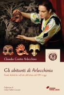 Gli abitanti di Arlecchinia. Favole didattiche sull'arte dell'attore dal 1991 a oggi di Claudia Contin Arlecchino edito da Forme Libere