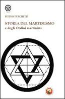 Storia del martinismo e degli ordini martinisti di Pietro Turchetti edito da Tipheret