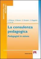 La consulenza pedagogica. Pedagogisti in azione edito da Armando Editore