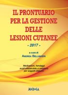 Il prontuario per la gestione delle lesioni cutanee. Medicazioni, bendaggi e calzature per soggetti diabetici di Andrea Bellingeri edito da Medea