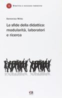 Le sfide della didattica. Modularità, laboratori e ricerca di Domenico Milito edito da Anicia (Roma)