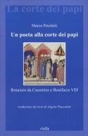 Un poeta alla corte dei papi. Bonaiuto da Casentino e Bonifacio VIII di Marco Petoletti edito da Viella