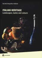 Italian heritage. Landscapes, tastes and colours edito da Mondadori Bruno