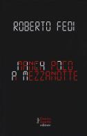 Manca poco a mezzanotte di Roberto Fedi edito da Fausto Lupetti Editore