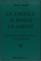Le epistole ai romani, I-II ai corinzi di Enrico Bosio edito da Claudiana
