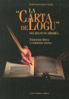 La carta de Logu del regno di Arborea. Traduzione libera e commento storico edito da Carlo Delfino Editore