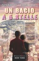 Un bacio a 5 stelle. BitterSweet, New York di Flora A. Gallert, Claudia Crocioni edito da PubMe