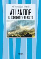 Atlantide. Il continente perduto di Alberto Cesare Ambesi edito da Xenia