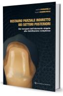 Restauro parziale indiretto dei settori posteriori. Dal recupero dell'elemento singolo alla riabilitazione complessa di Andrea Fabianelli, Fausto Sommovigo edito da Quintessenza