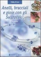 Anelli, bracciali e gioie con gli Swarovski di Angelika Ruh edito da Hobby & Work Publishing