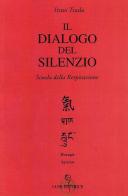 Il dialogo del silenzio di Itsuo Tsuda edito da Luni Editrice