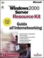 Windows 2000 Server. Guida all'Internetworking. Con CD-ROM edito da Mondadori Informatica