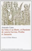 Sa vitta et sa morte, et passione de sanctu Gavinu, Prothu et Januariu di Antonio Cano edito da CUEC Editrice