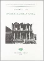 Dante e «la bella scola» di Steno Vazzana edito da Edizioni dell'Ateneo