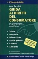 Guida ai diritti del consumatore. Con CD-ROM di Anna Bartolini edito da D'Anselmi