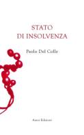 Stato di insolvenza di Paolo Del Colle edito da Amos Edizioni