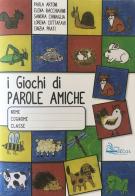 I giochi di parole amiche di Paola Artoni, Elena Bacchiavini, Sandra Chinaglia edito da La Fotolito