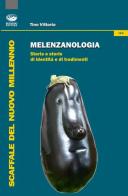 Melenzanologia. Storia e storie di identità e di tradimenti di Vittorio Tino edito da Bonanno