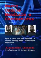 Nuovo ordine mondiale e Coronavirus. Trattato di contro verità: case farmaceutiche, 5G, coronavirus, vaccinazioni, biochip e il futuro disegnato dall'élite mondiale di Alessandro Leonardi edito da Autopubblicato