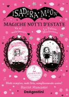 Magiche notti d'estate: La fatina misteriosa-Isadora Moon va al matrimonio di Harriet Muncaster edito da De Agostini