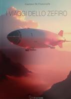 I viaggi dello Zefiro di Gaetano De Franceschi edito da Giaconi Editore