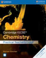 Cambridge IGCSE: Chemistry. Practical Teacher's Guide. Con CD-ROM di Richard Harwood, Ian Lodge edito da Cambridge